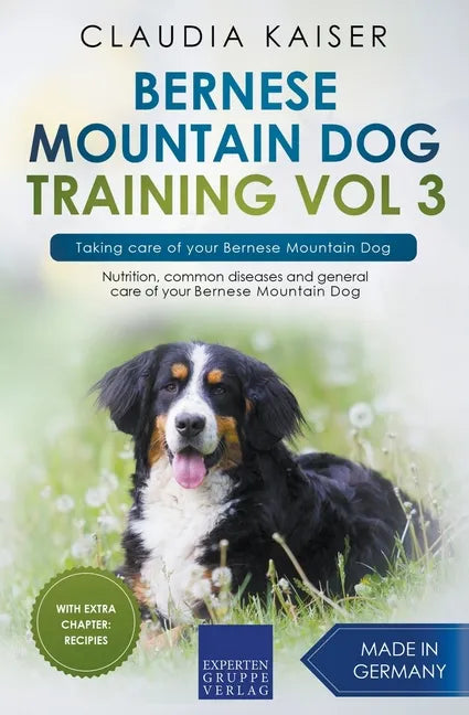 Bernese Mountain Dog Training Vol 3 - Taking care of your Bernese Mountain Dog - Paperback