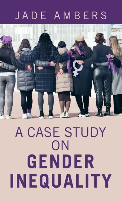 A Case Study on Gender Inequality - Hardcover