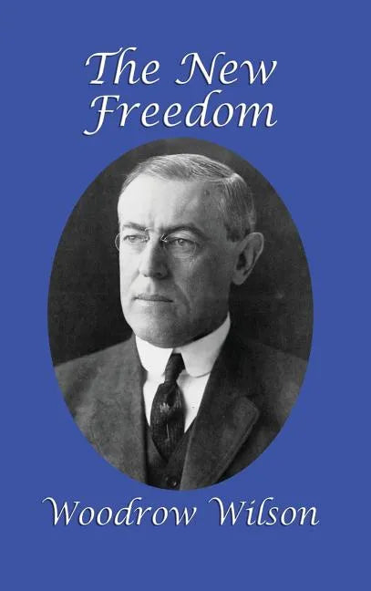 The New Freedom - Hardcover