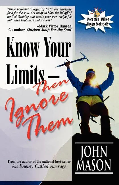 Know Your Limits-Then Ignore Them - Paperback