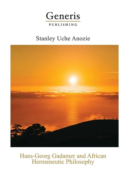 Hans-Georg Gadamer and African Hermeneutic Philosophy - Paperback