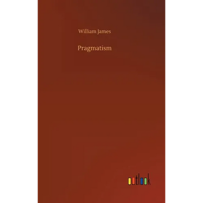 Pragmatism - Hardcover