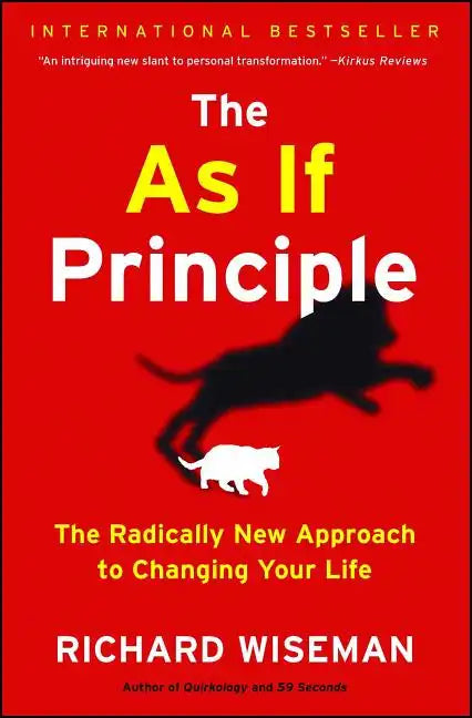 as If Principle: The Radically New Approach to Changing Your Life - Paperback