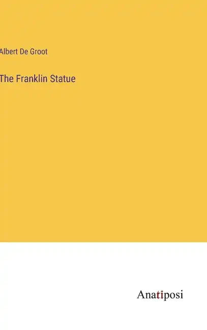 The Franklin Statue - Hardcover