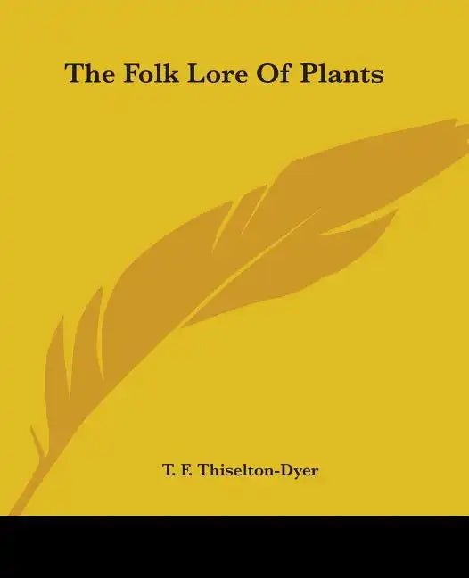 The Folk Lore Of Plants - Paperback