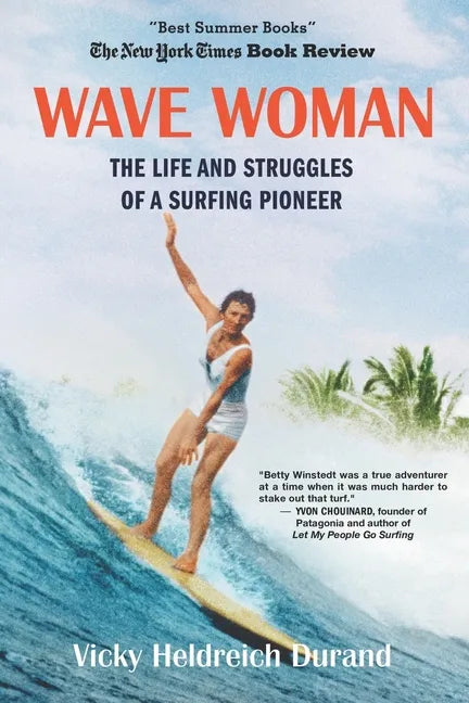 Wave Woman: The Life and Struggles of a Surfing Pioneer: Beach Book Edition - Paperback