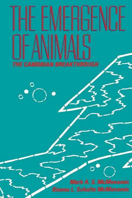 The Emergence of Animals: The Cambrian Breakthrough - Paperback