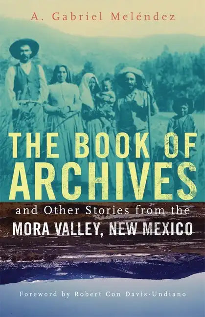 The Book of Archives and Other Stories from the Mora Valley, New Mexico - Paperback
