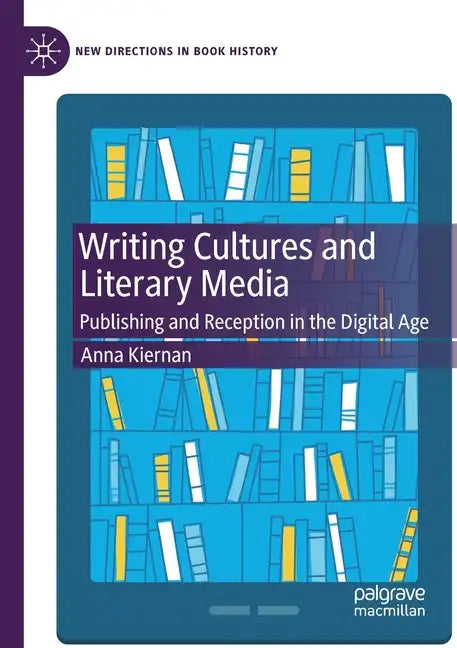 Writing Cultures and Literary Media: Publishing and Reception in the Digital Age - Paperback