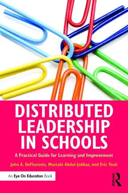 Distributed Leadership in Schools: A Practical Guide for Learning and Improvement - Paperback