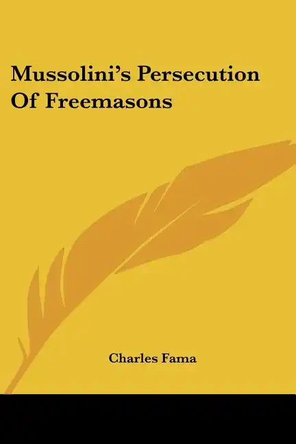 Mussolini's Persecution Of Freemasons - Paperback