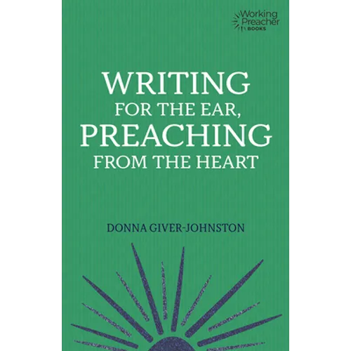 Writing for the Ear, Preaching from the Heart - Paperback