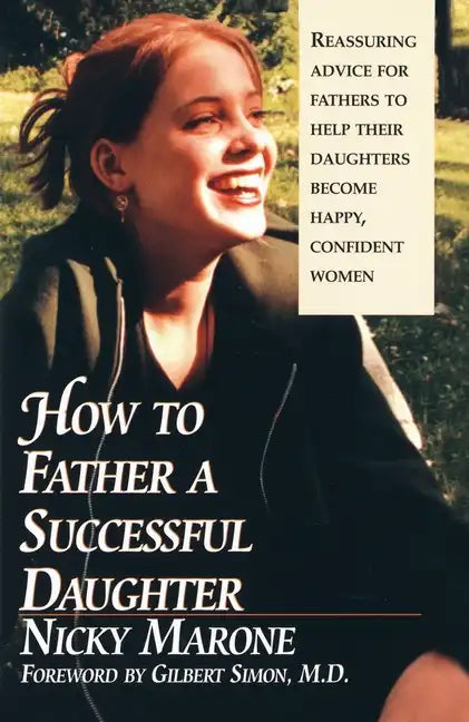 How to Father a Successful Daughter: 6 Vital Ingredients - Paperback