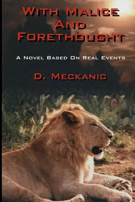 With Malice And Forethought: A Novel Based On Real Events - Paperback