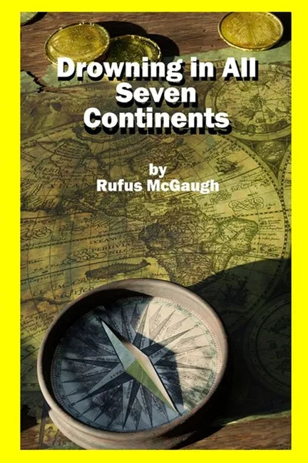 Drowning in All Seven Continents - Paperback