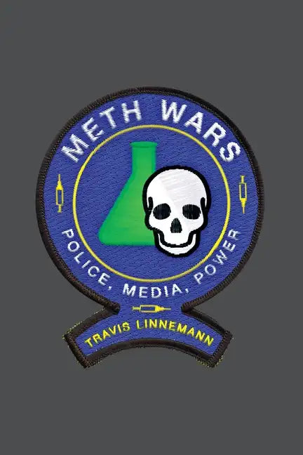Meth Wars: Police, Media, Power - Paperback