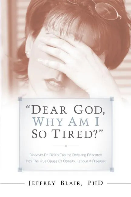 "Dear God, Why Am I So Tired?" - Paperback