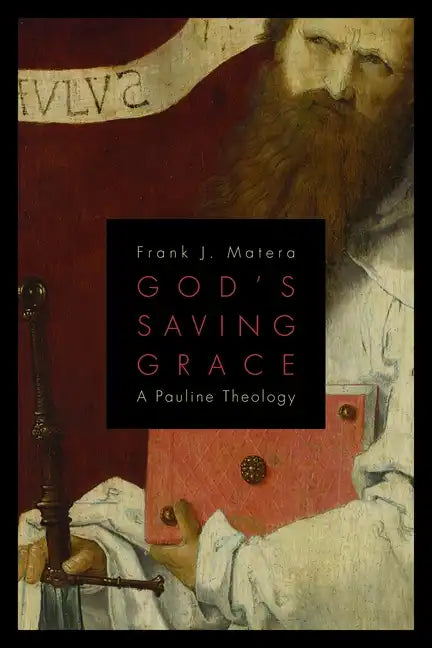 God's Saving Grace: A Pauline Theology - Paperback
