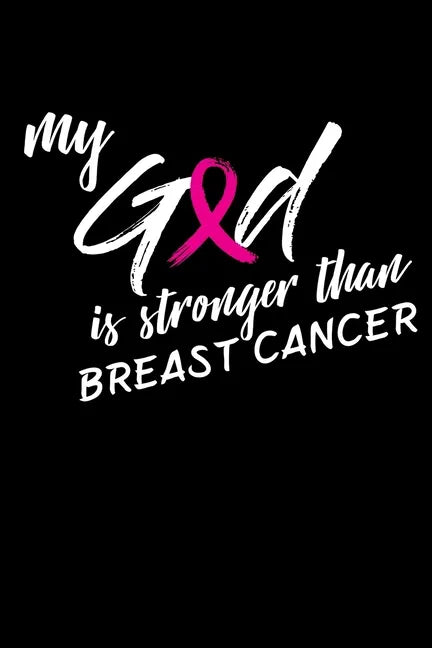 My God is Stronger than Breast Cancer: Support the Strength of Survivor - Paperback