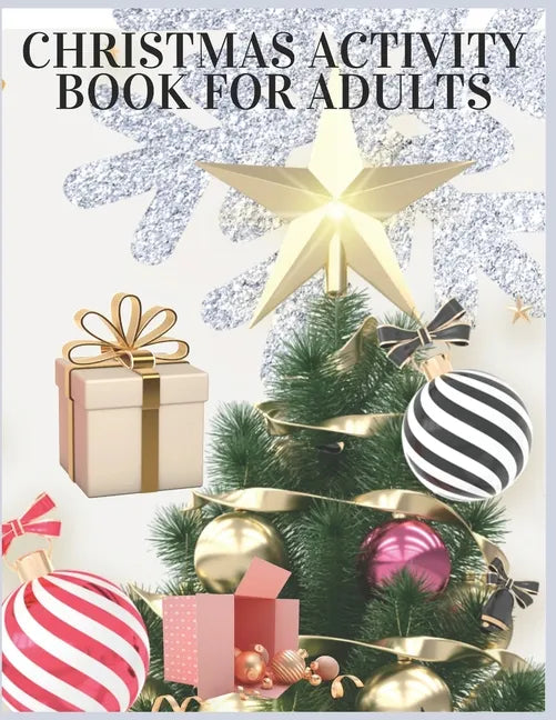 Christmas Activity Book For Adults: Christmas Activity Book.Includes-Coloring, Matching, Mazes, Drawing, Crosswords, Color By Number And Recipes book - Paperback