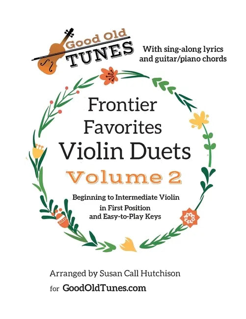 Frontier Favorites Violin Duets, Volume 2, in First Position and Easy-to-Play Keys: with sing-along lyrics and Guitar/Piano chords - Paperback