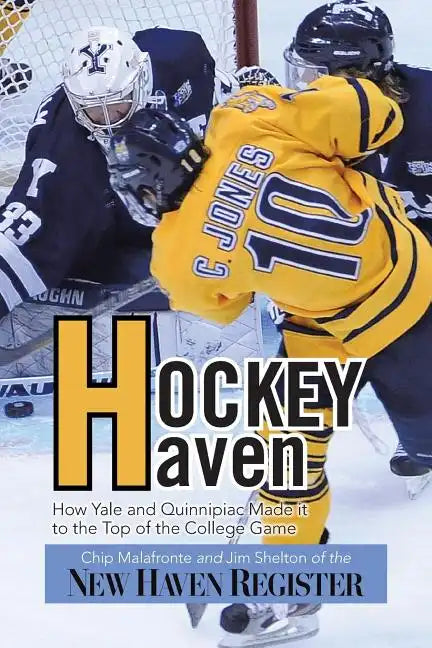 Hockey Haven: How Yale and Quinnipiac Made It to the Top of the College Game - Paperback