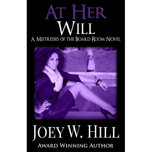 At Her Will: A Mistresses of the Board Room Novel - Paperback
