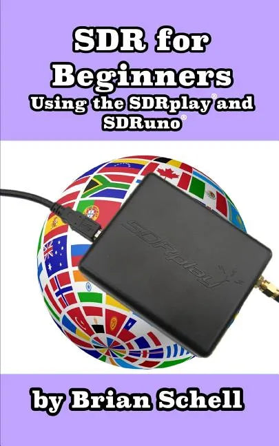 SDR for Beginners Using the SDRplay and SDRuno - Paperback