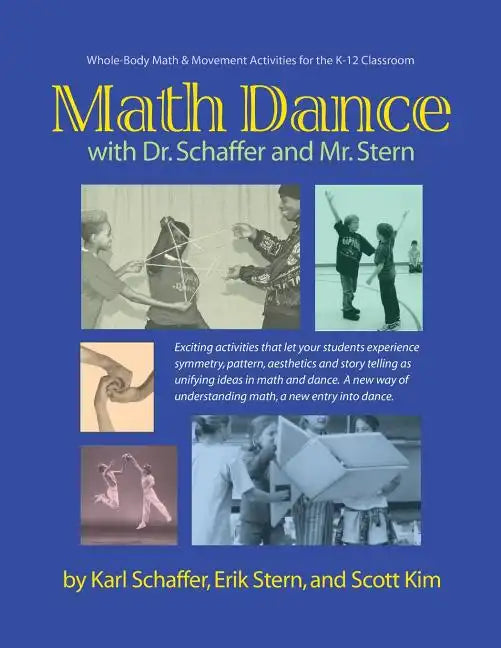 Math Dance with Dr. Schaffer and Mr. Stern: Whole body math and movement activities for the K-12 classroom - Paperback