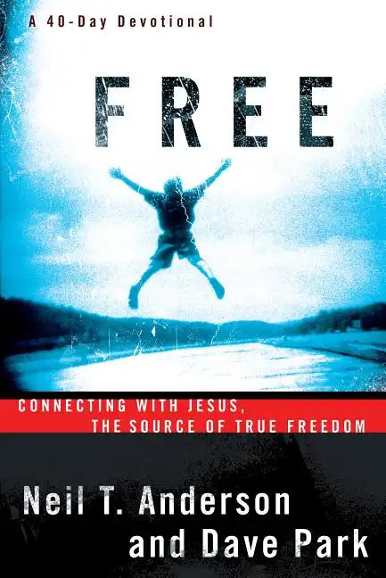 Free: Connecting with Jesus, the Source of True Freedom - Paperback