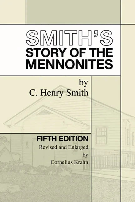 Smith's Story of the Mennonites - Hardcover