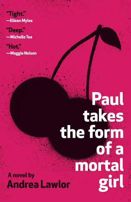 Paul Takes the Form of a Mortal Girl - Paperback
