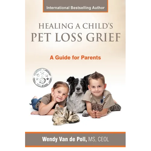 Healing A Child's Pet Loss Grief: A Guide for Parents - Paperback