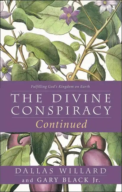 The Divine Conspiracy Continued: Fulfilling God's Kingdom on Earth - Paperback