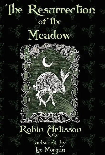 The Resurrection of the Meadow - Hardcover