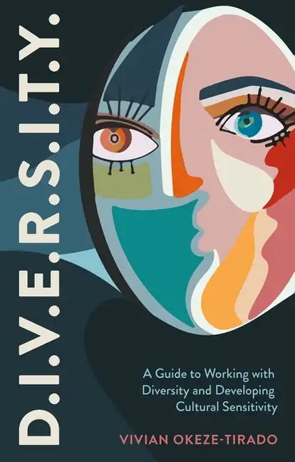 D.I.V.E.R.S.I.T.Y.: A Guide to Working with Diversity and Developing Cultural Sensitivity - Paperback