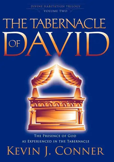 Tabernacle of David: The Presence of God as Experienced in the Tabernacle - Paperback