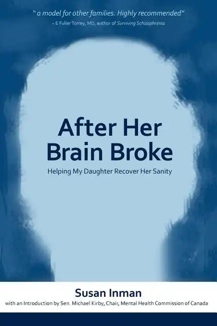 After Her Brain Broke: Helping My Daughter Recover Her Sanity - Paperback