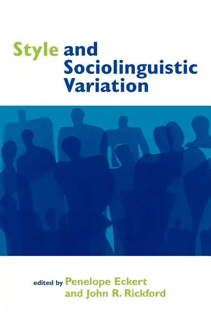 Style and Sociolinguistic Variation - Paperback