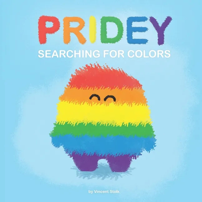 Pridey searching for colors: A children's book about kindness, love and finding your colors - Paperback