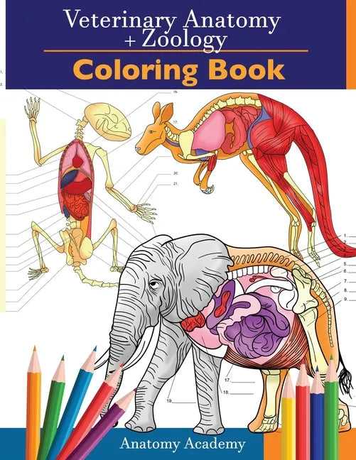 Veterinary & Zoology Coloring Book: 2-in-1 Compilation Incredibly Detailed Self-Test Animal Anatomy Color workbook Perfect Gift for Vet Students and A - Paperback