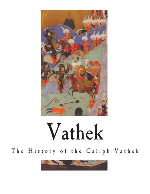 Vathek: The History of the Caliph Vathek - Paperback