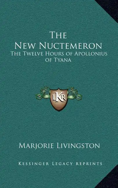The New Nuctemeron: The Twelve Hours of Apollonius of Tyana - Hardcover