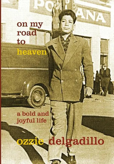 On My Road to Heaven: A Bold and Joyful Life - Hardcover