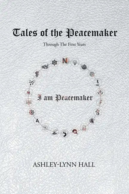 Tales of the Peacemaker: Through the first years - Paperback