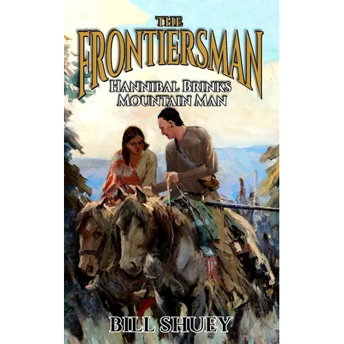 The Frontiersman: Hannibal Brinks - Mountain Man - Paperback