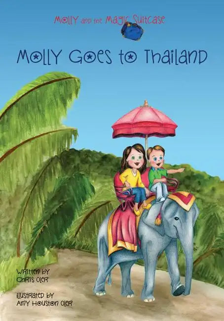Molly and the Magic Suitcase: Molly Goes to Thailand - Paperback