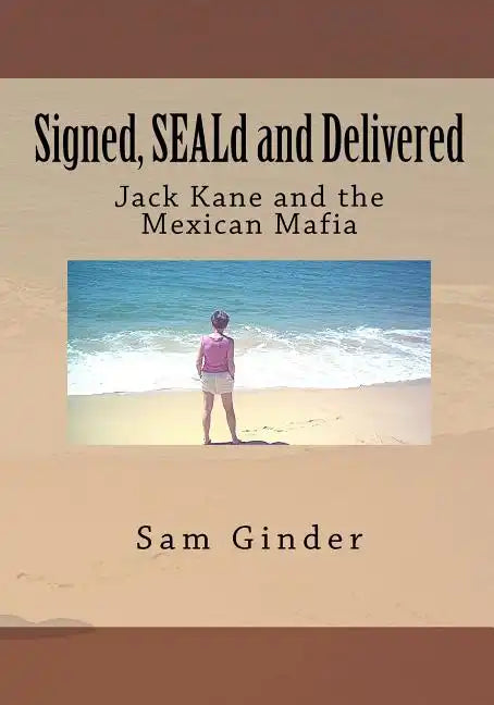 Signed, SEALd and Delivered: Jack Kane and the Mexican Mafia - Paperback