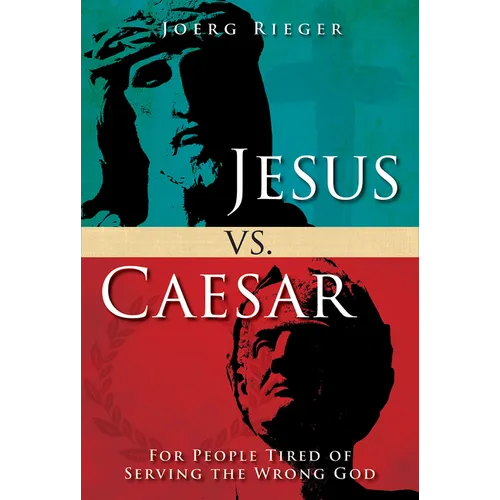 Jesus vs. Caesar: For People Tired of Serving the Wrong God - Paperback