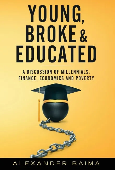 Young, Broke, and Educated - Hardcover